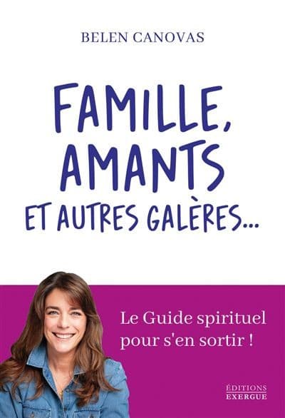 Couverture de « Famille, amants et autres galères… » de Belen Canovas